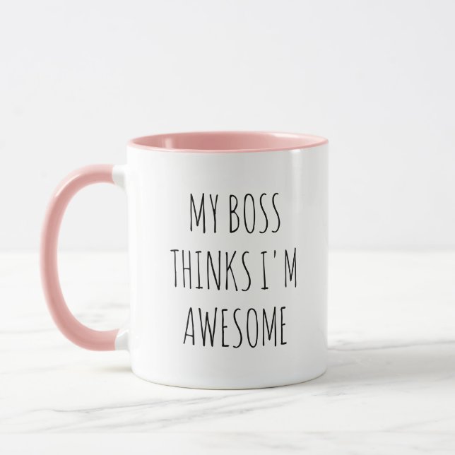 My Boss Thinks I’m Awesome - Office Humor Quote Mug (Left)