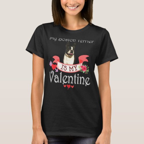 My Boston Terrier Dog Is My Valentine  Happy Cute  T_Shirt