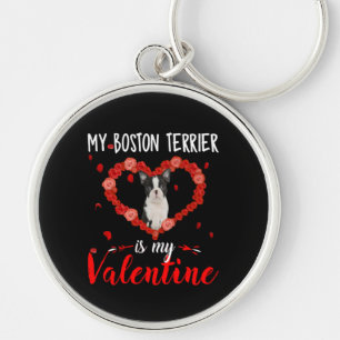 My Boston Terrier Is My Valentine Beautiful Gift Keychain