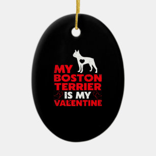 My Boston Terrier Is My Valentine Boston Terrier Ceramic Ornament
