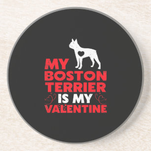 My Boston Terrier Is My Valentine Boston Terrier Coaster