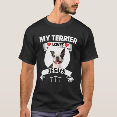 My Boston Terrier Loves Jesus Christian Family Dog T_Shirt
