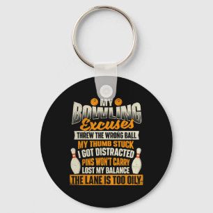 My Bowling Excuses - Bowler Bowling  Keychain