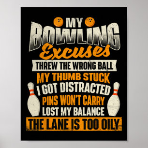 My Bowling Excuses - Bowler Bowling Poster