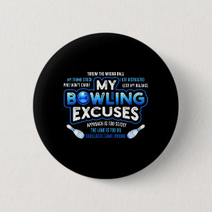 My Bowling Excuses Fun Bowling Gift Button