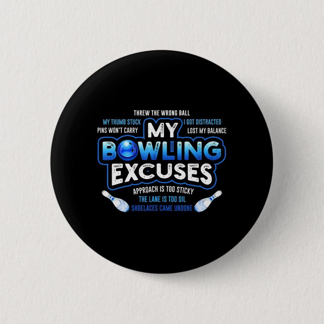 My Bowling Excuses  Fun Bowling Gift Button (Front)