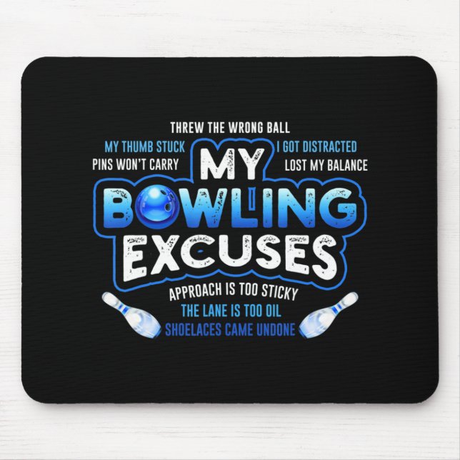 My Bowling Excuses  Fun Bowling Gift Mouse Pad (Front)