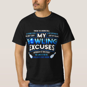 My Bowling Excuses Fun Bowling Gift T-Shirt