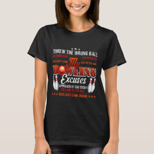 My Bowling Excuses Funny Bowling Humor T-Shirt