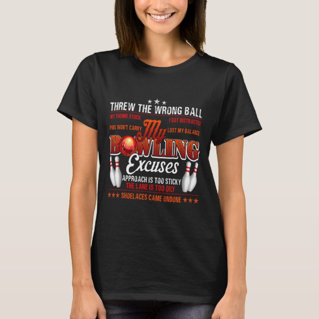 My Bowling Excuses Funny Bowling Humor T-Shirt (Front)