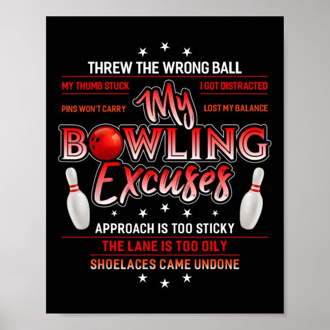 My Bowling Excuses Funny Bowling  Poster (Front)