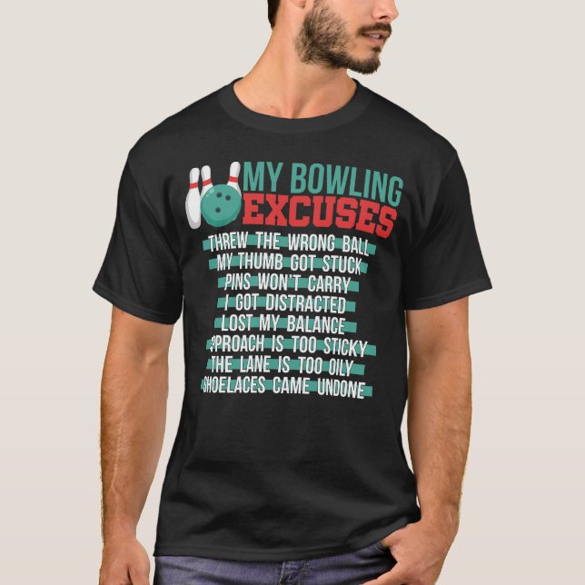 My Bowling Excuses T-Shirt (Front)