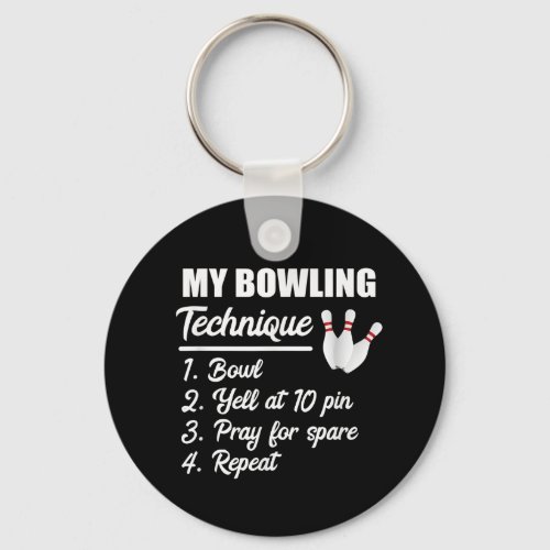 my bowling technique bowl yell at 10 pin pray keychain