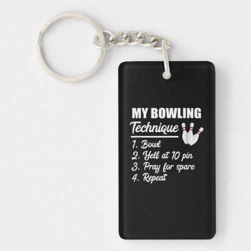 my bowling technique bowl yell at 10 pin pray keychain