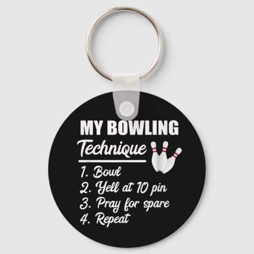 my bowling technique bowl yell at 10 pin pray keychain