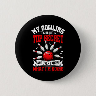 My Bowling Technique Funny Bowling Bowler Men Wome Button