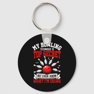 My Bowling Technique Funny Bowling Bowler Men Wome Keychain