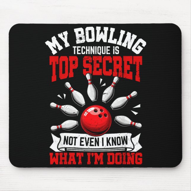 My Bowling Technique Funny Bowling Bowler Men Wome Mouse Pad (Front)