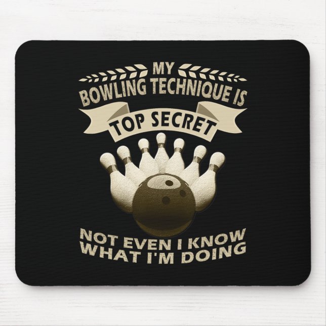My Bowling Technique Is Top Secret Bowler Clothing Mouse Pad (Front)