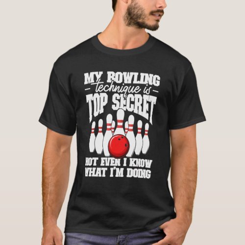 My Bowling Technique Is Top Secret Bowling Bowler