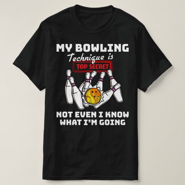 My Bowling Technique Is Top Secret Funny (Design Front)