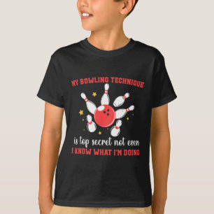 My Bowling Technique Is Top Secret Funny Bowling B