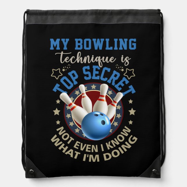 My Bowling Technique Is Top Secret Funny Bowling B Drawstring Bag (Front)