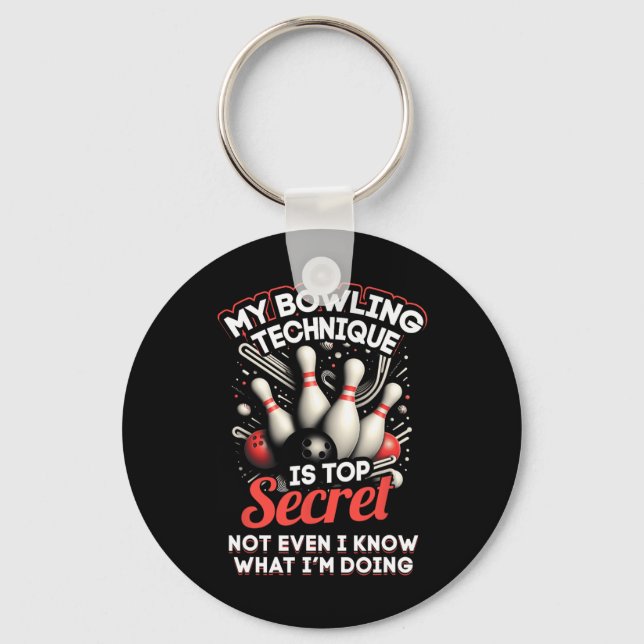 My Bowling Technique Is Top Secret Funny Bowling B Keychain (Front)