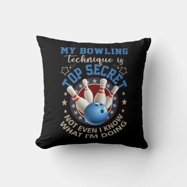 My Bowling Technique Is Top Secret Funny Bowling B Throw Pillow (Front)