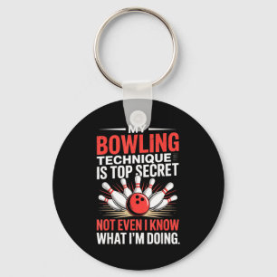 My Bowling Technique Is Top Secret Funny Bowling C Keychain