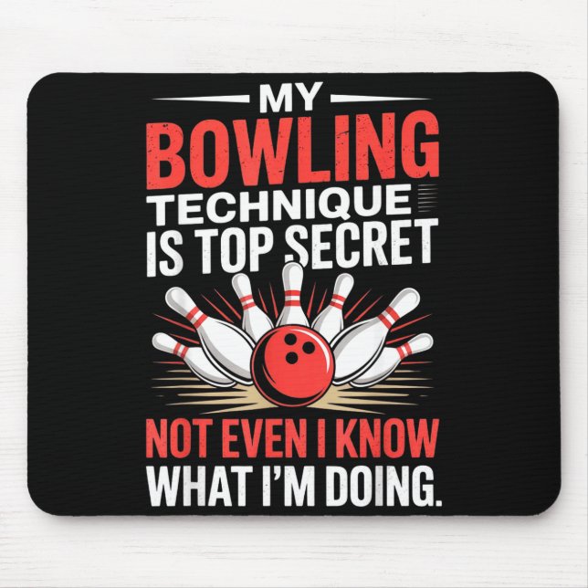 My Bowling Technique Is Top Secret Funny Bowling C Mouse Pad (Front)