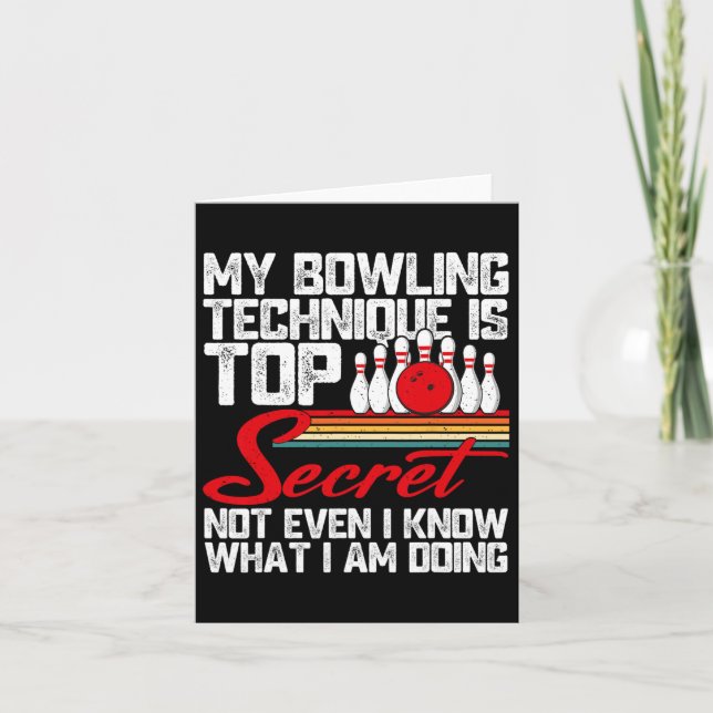 My Bowling Technique Is Top Secret Funny Bowling  Card (Front)