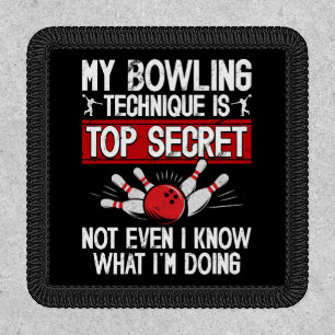 My Bowling Technique Is Top Secret Funny Bowling Patch