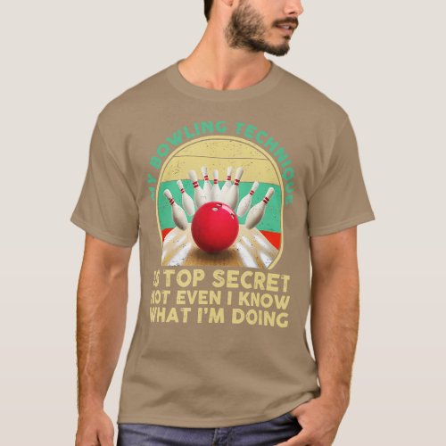 my bowling technique is top secret not even i know