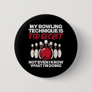 My Bowling Technique Secret Funny Bowler Women Men Button