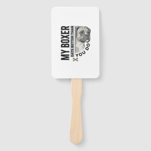 My Boxer Eats Better Than You Do Dog Lover Shirt_1 Hand Fan