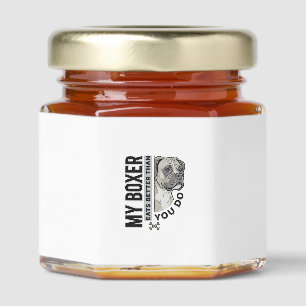 My Boxer Eats Better Than You Do Dog Lover Shirt_1 Honey Jar Favors