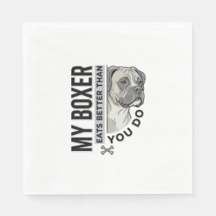 My Boxer Eats Better Than You Do Dog Lover Shirt_1 Napkins