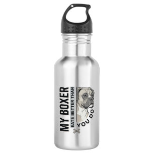 My Boxer Eats Better Than You Do Dog Lover Shirt_1 Stainless Steel Water Bottle