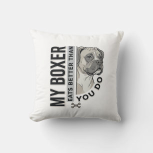 My Boxer Eats Better Than You Do Dog Lover Shirt_1 Throw Pillow