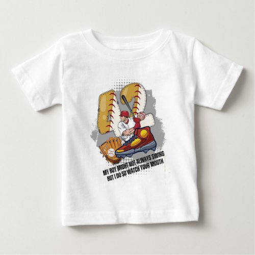 My boy might not always swing but I do  Baby T_Shirt