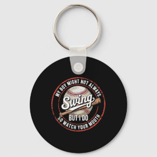 My Boy Might Not Always Swing But I Do Bysebyll Mo Keychain