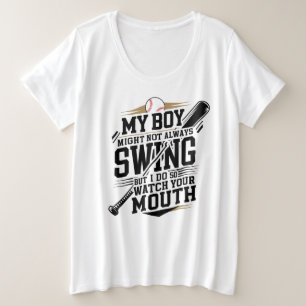 My Boy Might Not Always Swing But I Do So Plus Size T-Shirt