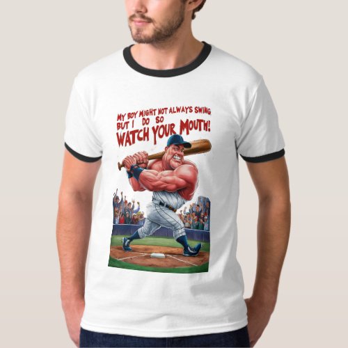 My Boy Might Not Always Swing But I Do So  T_Shirt