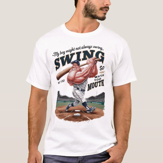 My Boy Might Not Always Swing But I Do So  T-Shirt (Front)