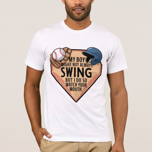 My Boy Might Not Always Swing But I Do So  T-Shirt (Front)