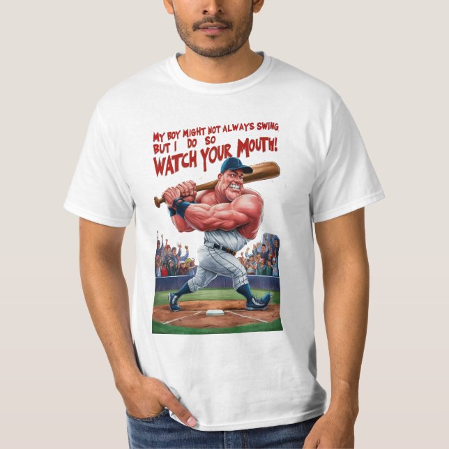 My Boy Might Not Always Swing But I Do So  T-Shirt (Front)
