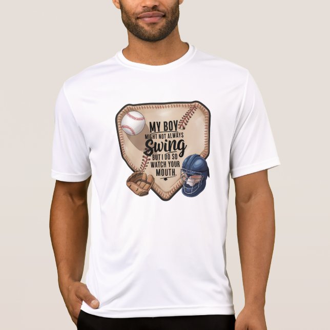 My Boy Might Not Always Swing But I Do So  T-Shirt (Front)