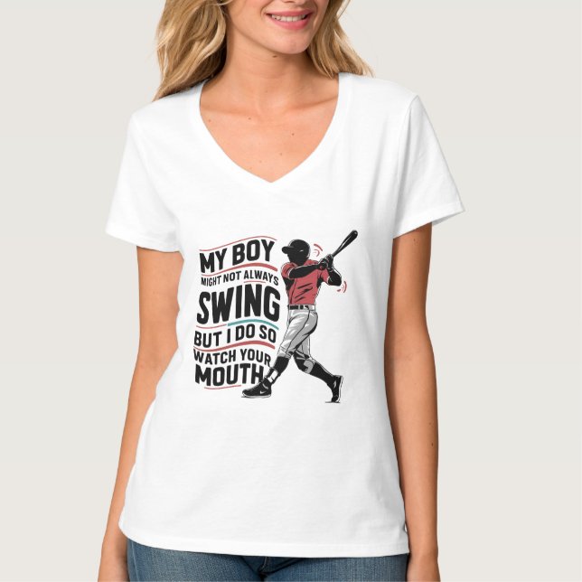 My Boy Might Not Always Swing But I Do So  T-Shirt (Front)