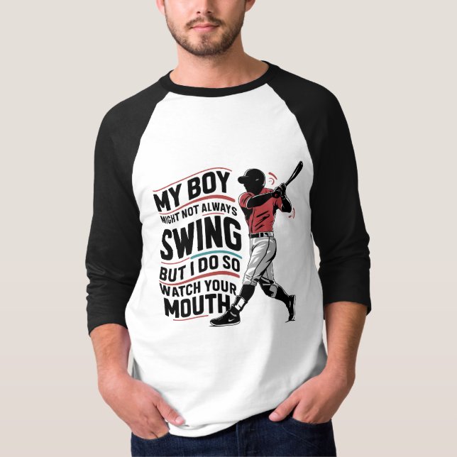 My Boy Might Not Always Swing But I Do So  T-Shirt (Front)
